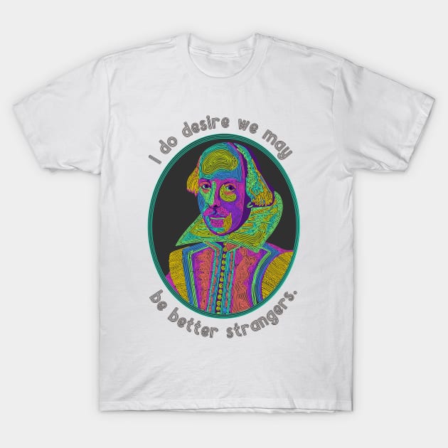 William Shakespeare Portrait and Quote T-Shirt by Slightly Unhinged